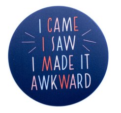 Samolepka Printintin &#039;I came, I saw, I made it awkward&#039; - prmr 6cm