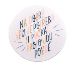 Samolepka Printintin &#039;Na dobr vci je poteba si pokat&#039; - prmr 6cm